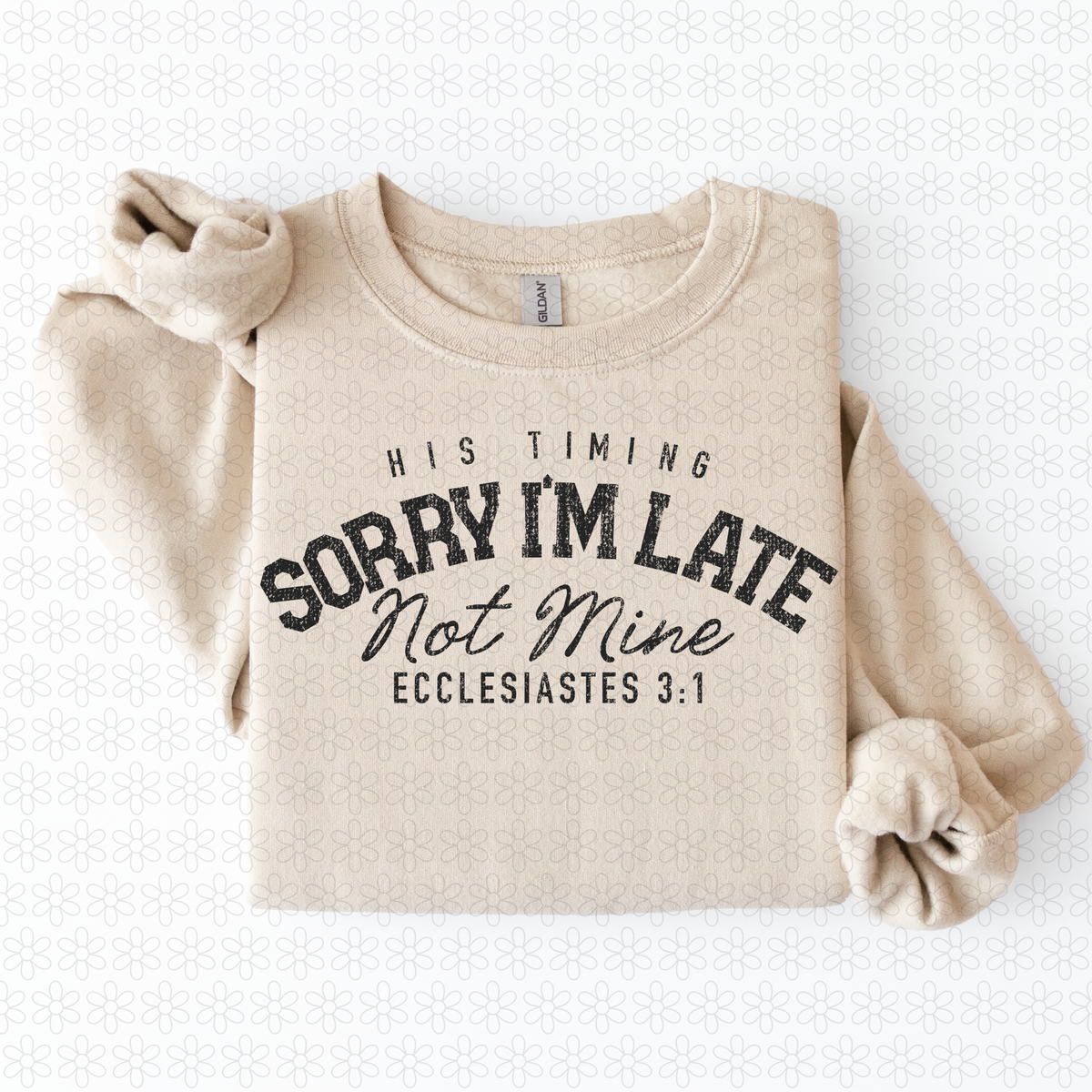 His timing Sorry I'm late (Multiple Colors) Completed Tee