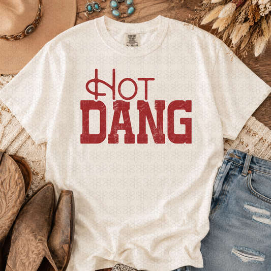 Hot Dang (Multiple Color Options) Completed Tee