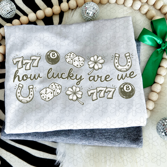 How Lucky Are We Light Completed Tee