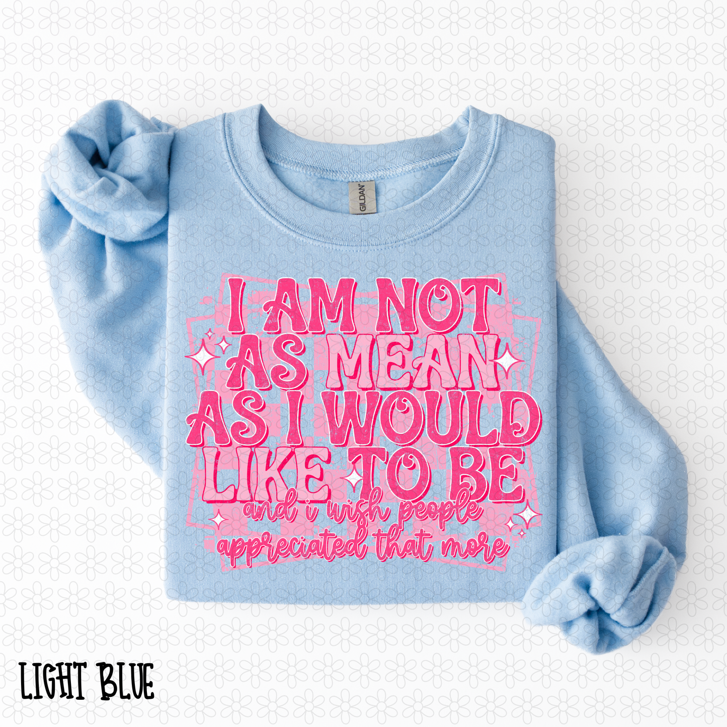I Am Not As Mean As I Would Like To Be Kids Completed Tee