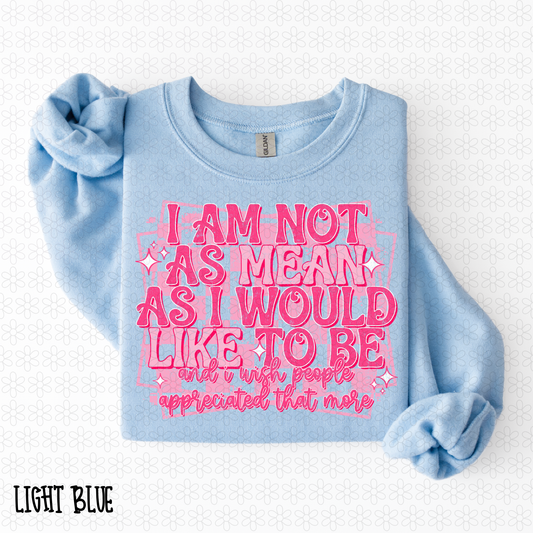 I Am Not As Mean As I Would Like To Be Kids Completed Tee