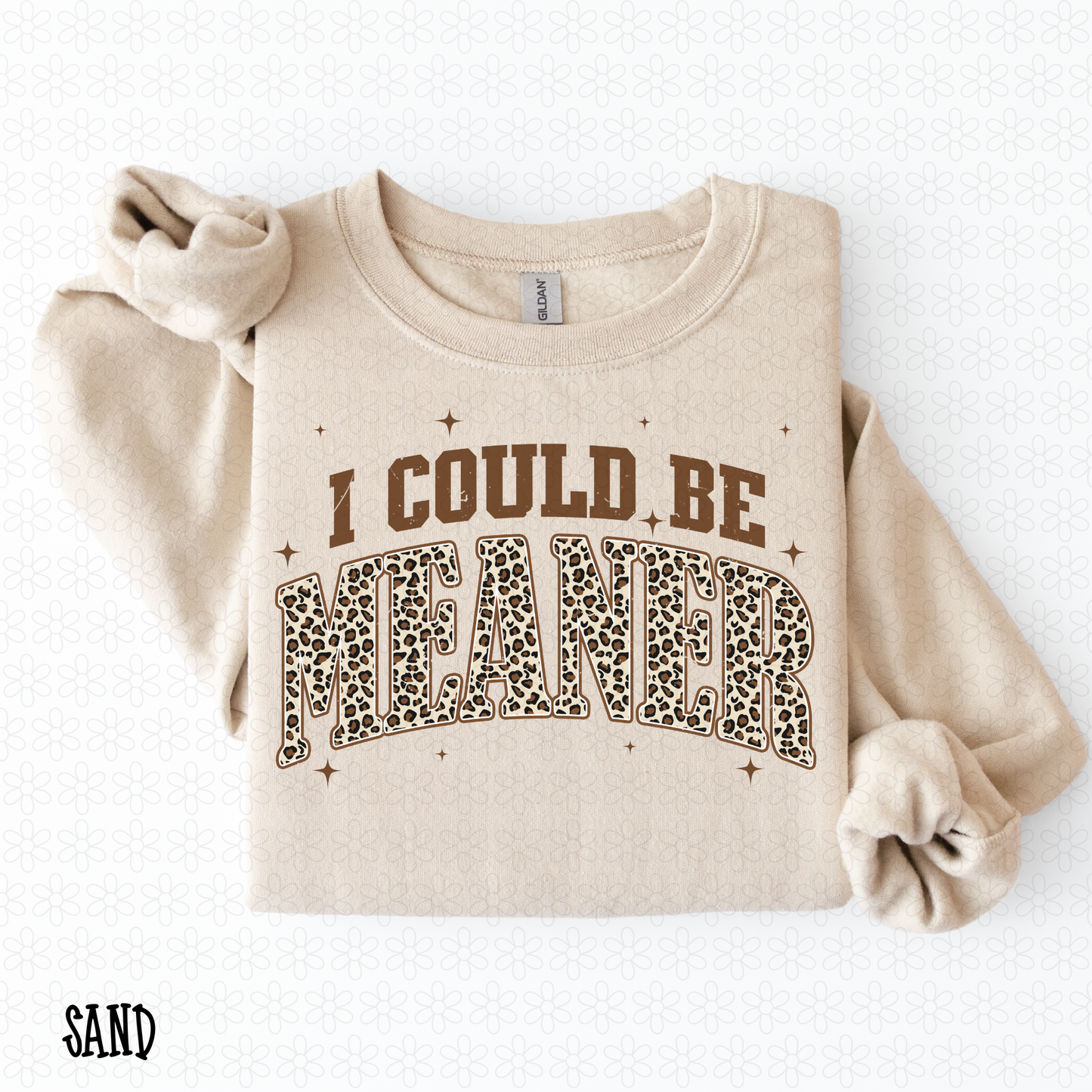 I Could Be Meaner Leopard DTF Transfer