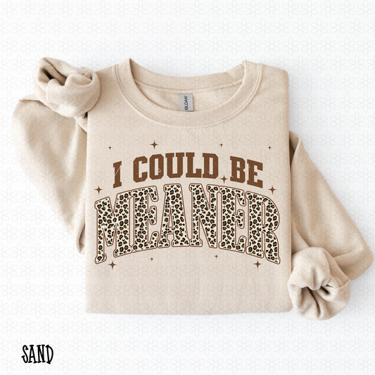 I Could Be Meaner Leopard DTF Transfer