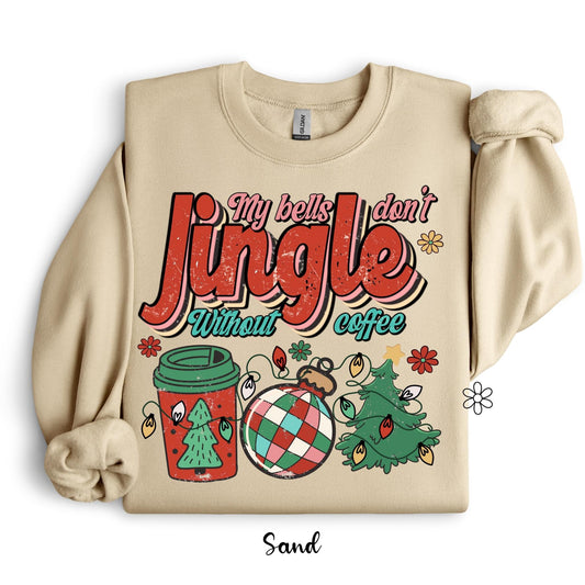 My Bells Dont Jingle Without Coffee Completed Tee