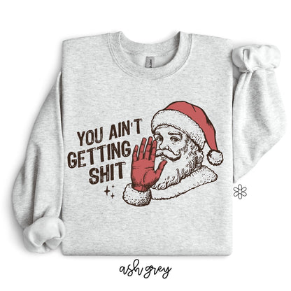 You Ain't Getting Sh*t Completed Tee