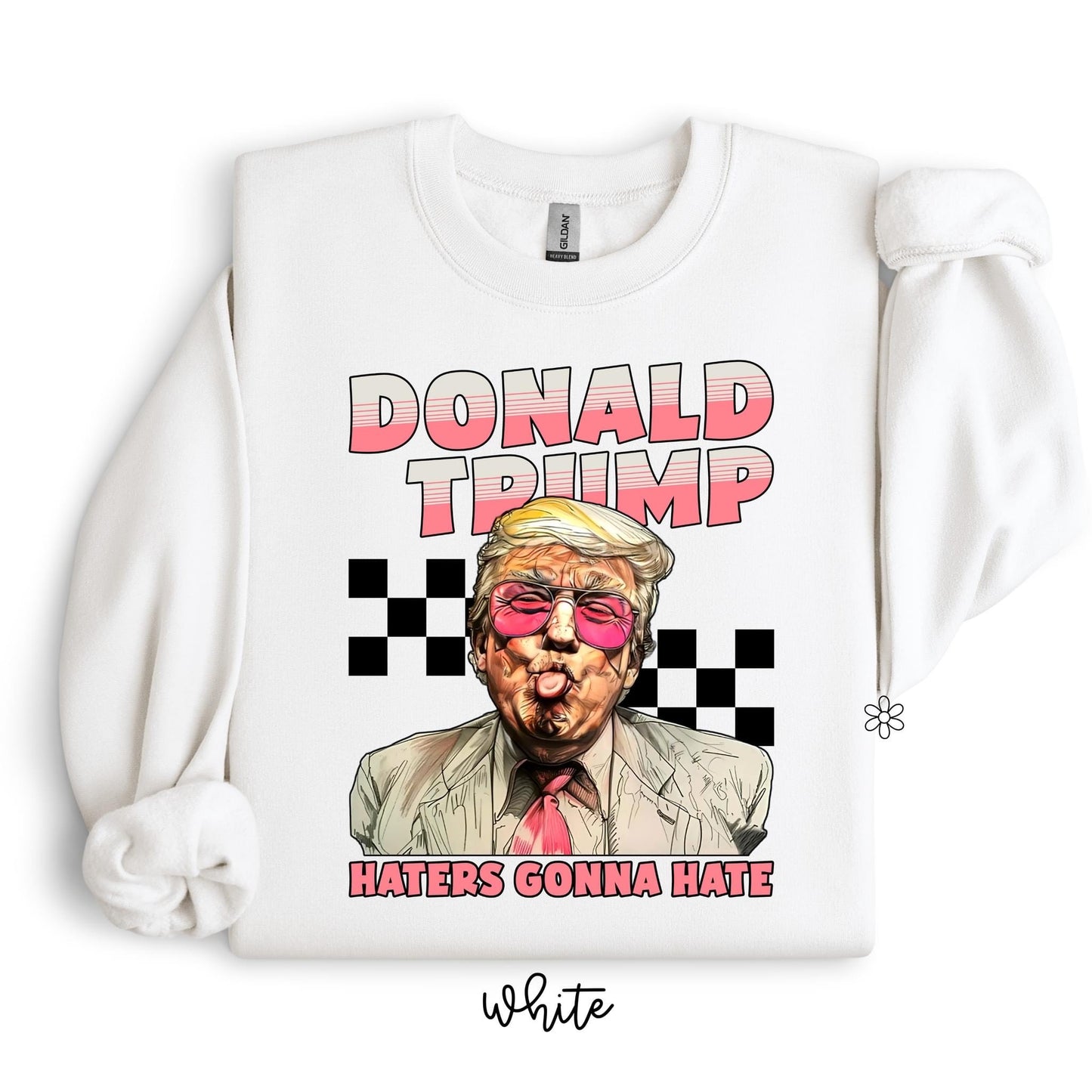 Donald Trump Haters Gonna Hate Completed Tee