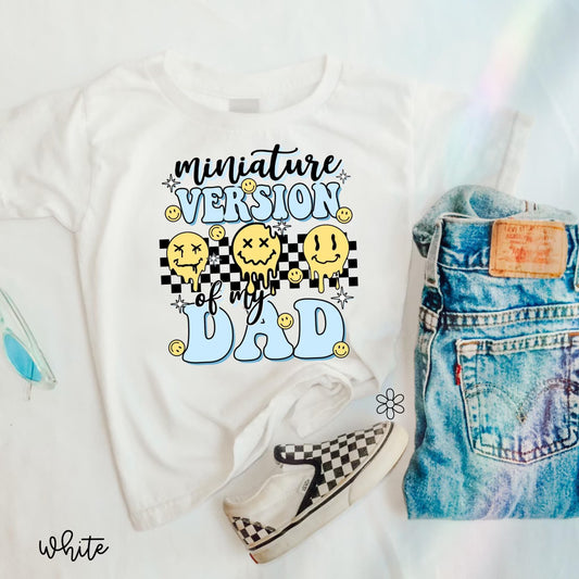 Miniature Version Of My Dad Kids Completed Tee