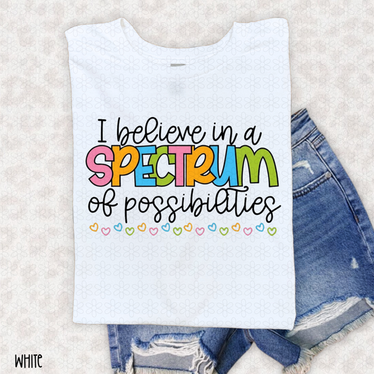 I Believe In Spectrum Of Possibilities Completed Tee