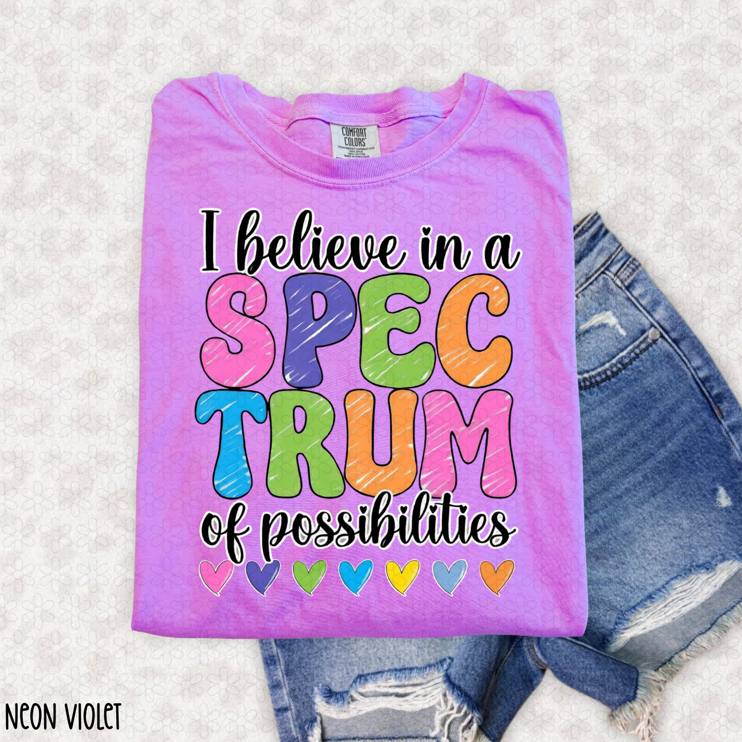 I Believe In Spectrum Of Possibilities Completed Tee