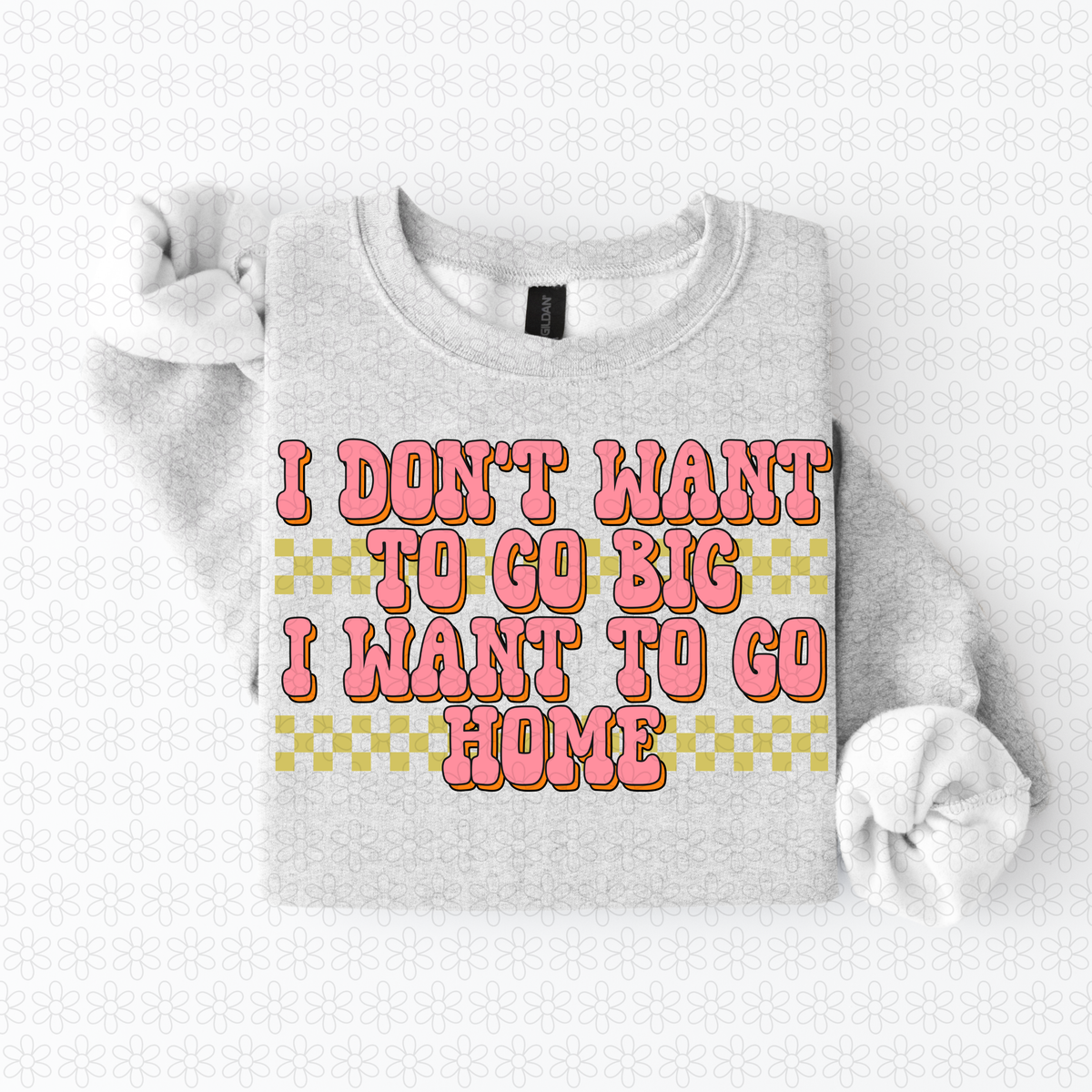 I Don't want to go Big  Completed Tee