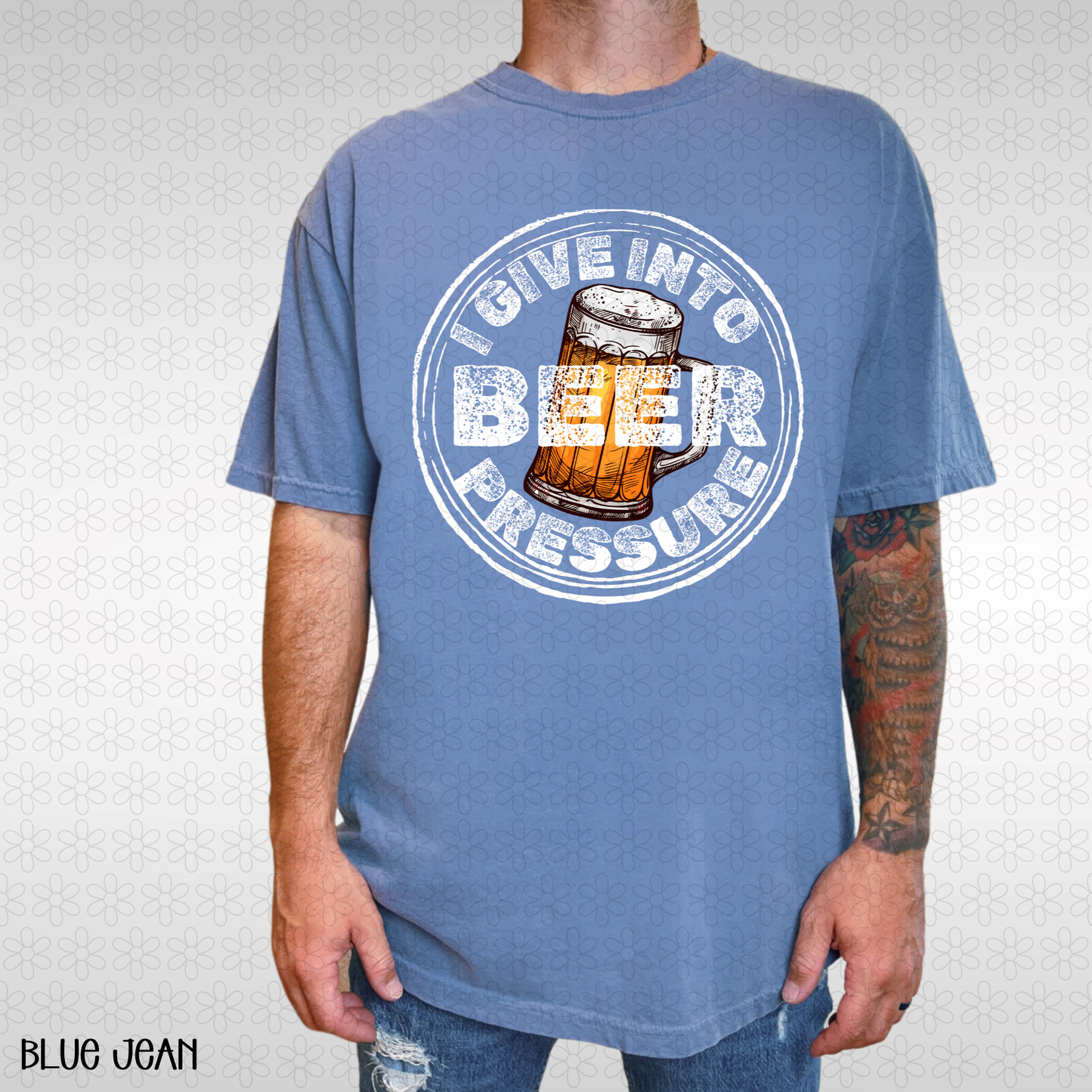 I Give Into Beer Pressure - White Completed Tee