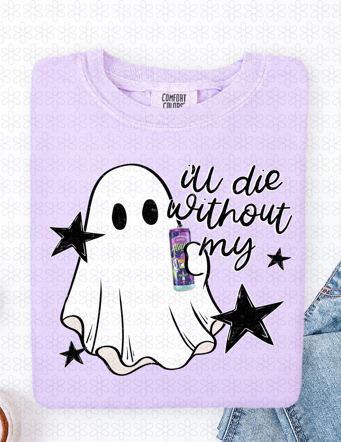I'LL DIE WITHOUT MY (Multiple Options) DTF Transfer