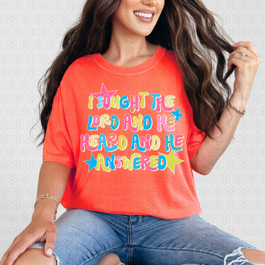 I Sought The Lord and He Heard And He Answered Completed Tee