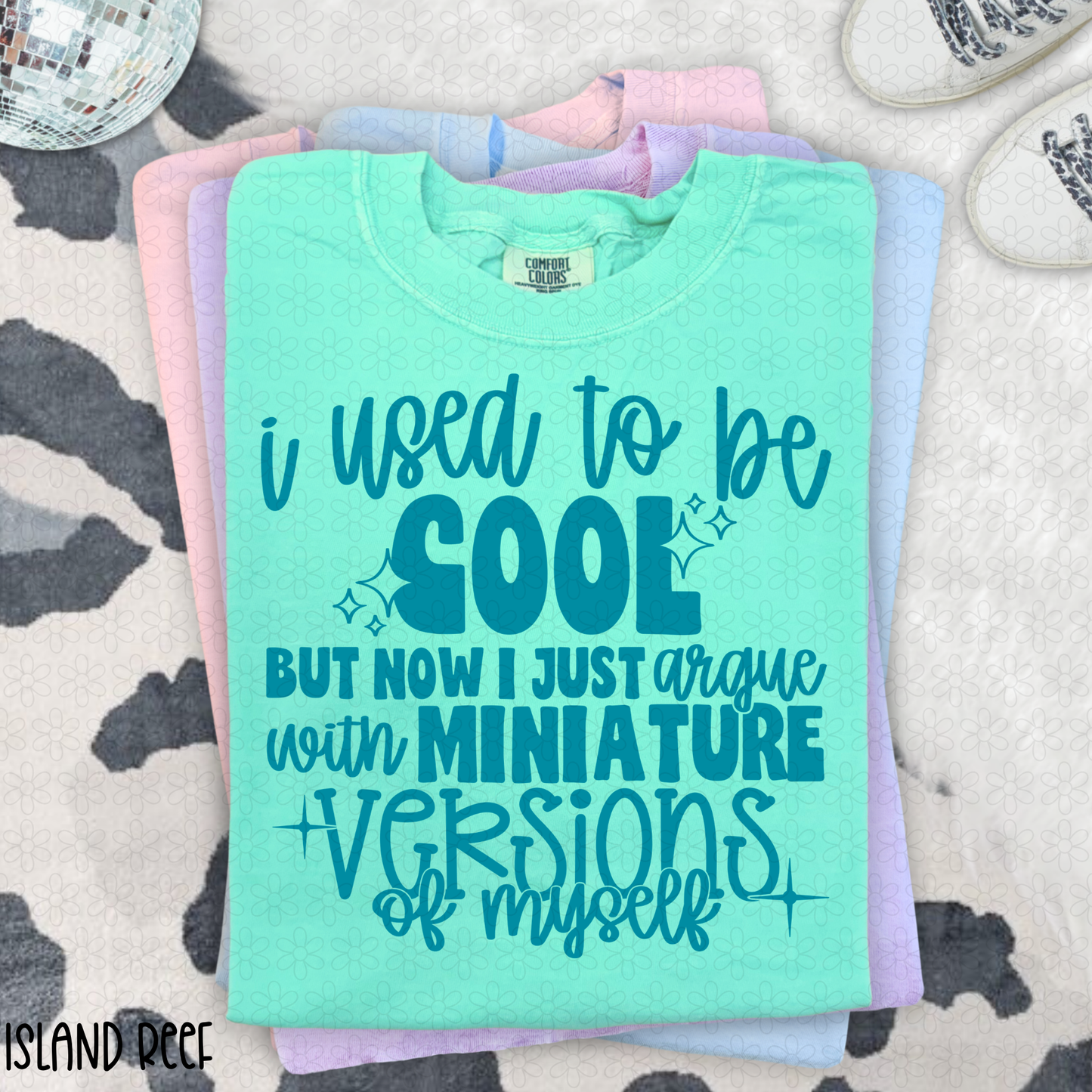 I Used To Be Cool But Now I just Argue With Miniature Versions Of Myself (Multiple Color Options) Completed Tee