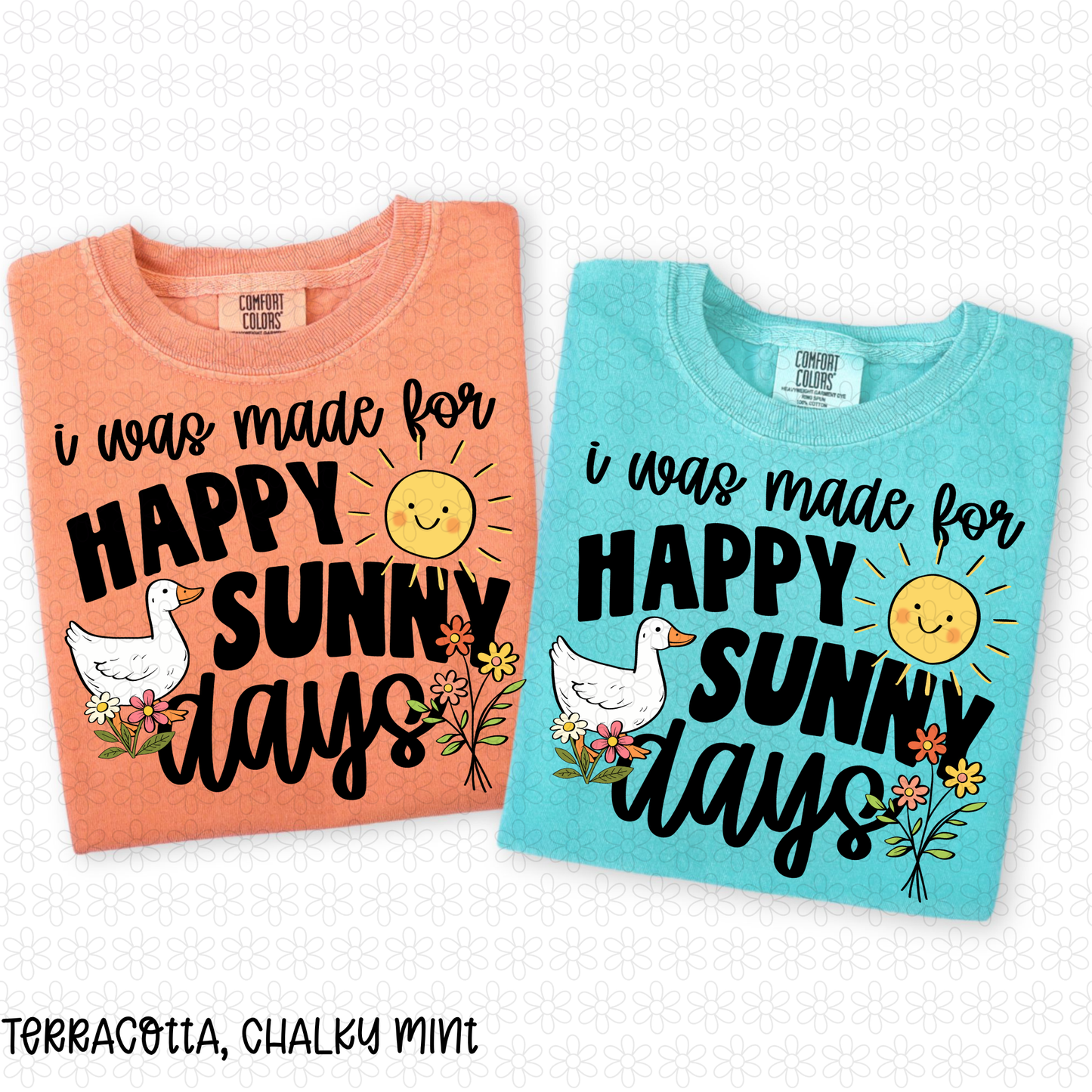 I Was Made For Happy Sunny Days-Black Completed Tee