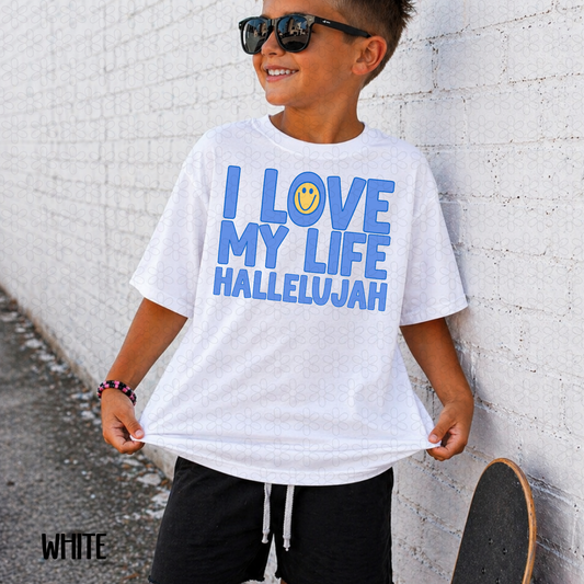 I love my life Hallelujah Completed Tee