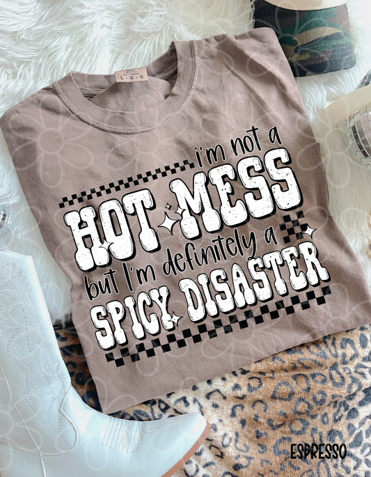 I'm Not A Hot Mess But I'm Definitely A Spicy Disaster DTF Transfer