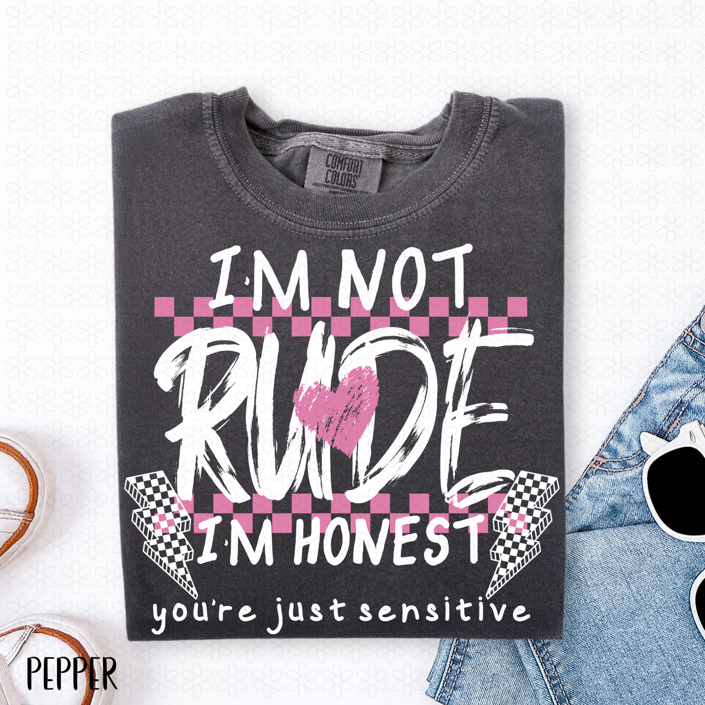 I'm Not Rude Im Honest- White Completed Tee