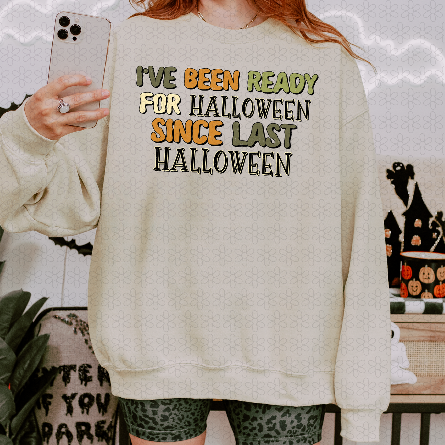 I've Been Ready For Halloween Since Last Halloween Completed Tee