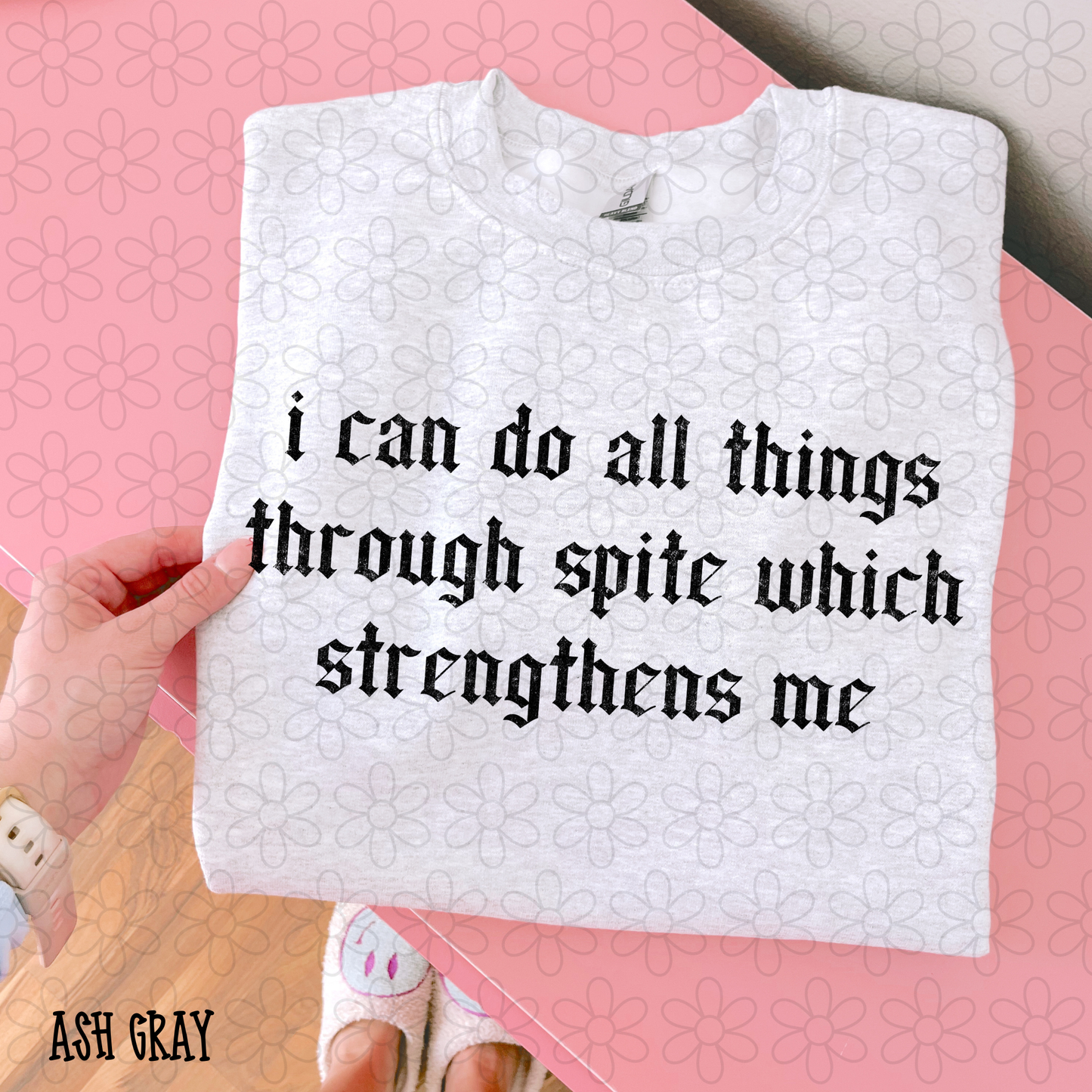 I can do all things through spite which strengthens me Completed Tee