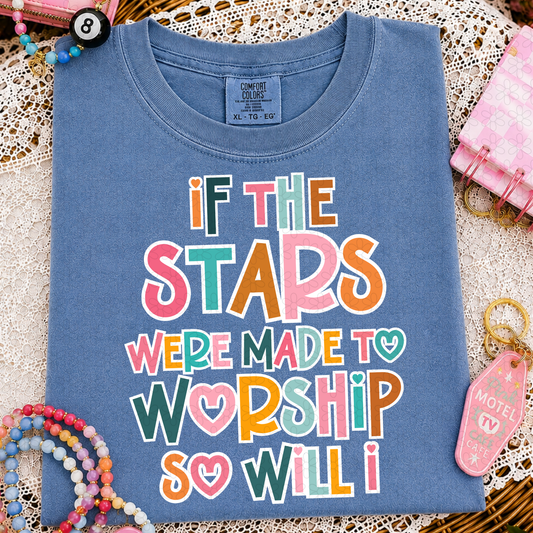 If The Stars Were Made To Worship So Will I DTF Transfer