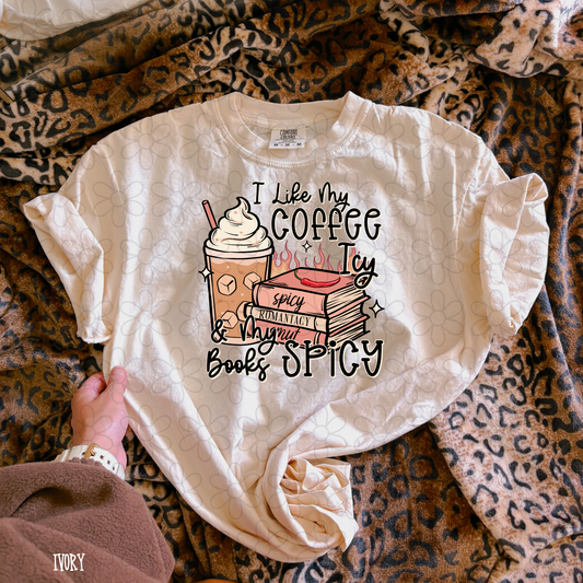 I like my coffee icy & my books spicy Completed Tee