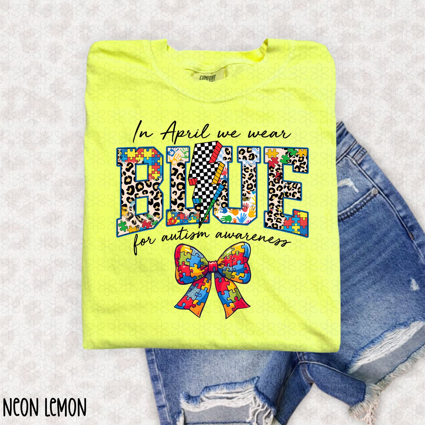 In April We Wear Blue For Autism Awareness Completed Tee