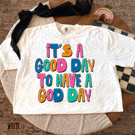 It's A Good Day To Have A Good Day Colorful Completed Tee