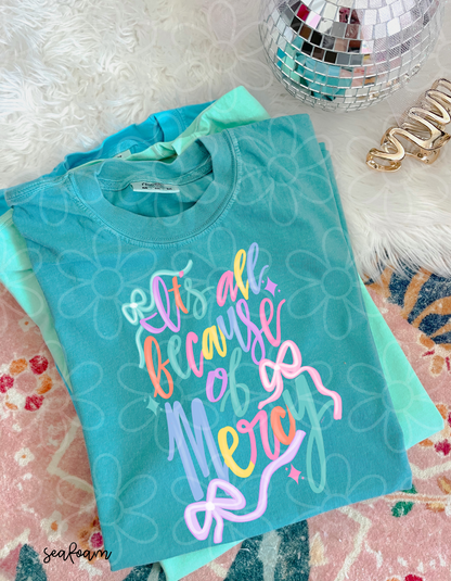 It's All Because Of Mercy Bows Completed Tee
