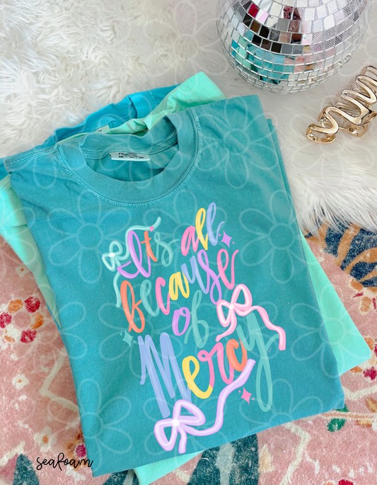 It's All Because Of Mercy Bows Completed Tee