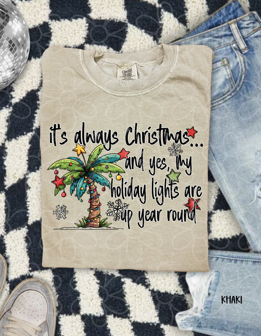 It's Always Christmas Holidays Lights Are Up Year Round Completed Tee