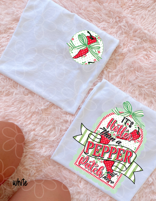 It's Hotter Than A Pepper Patch Completed Tee