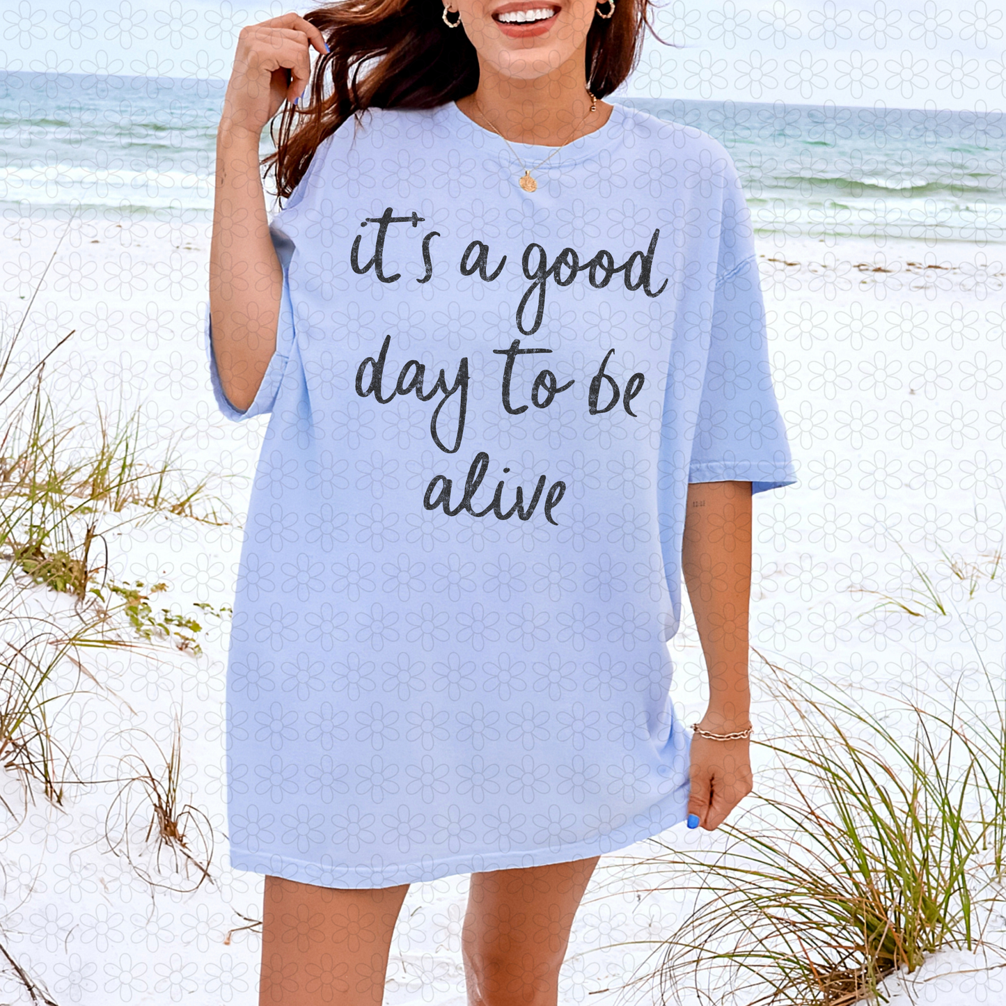 It's A good Day To Be Alive Completed Tee