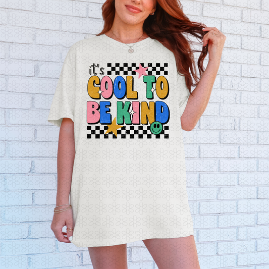 It's Cool To Be Kind Completed Tee