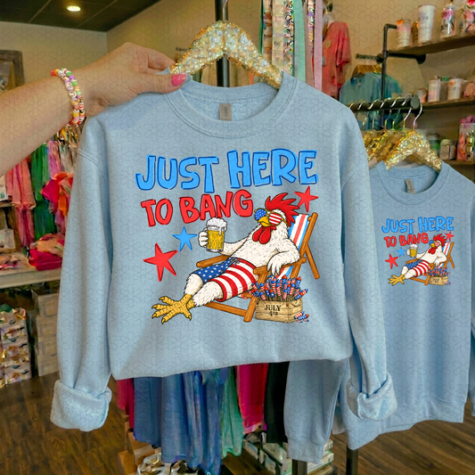 JUST HERE TO BANG Completed Tee