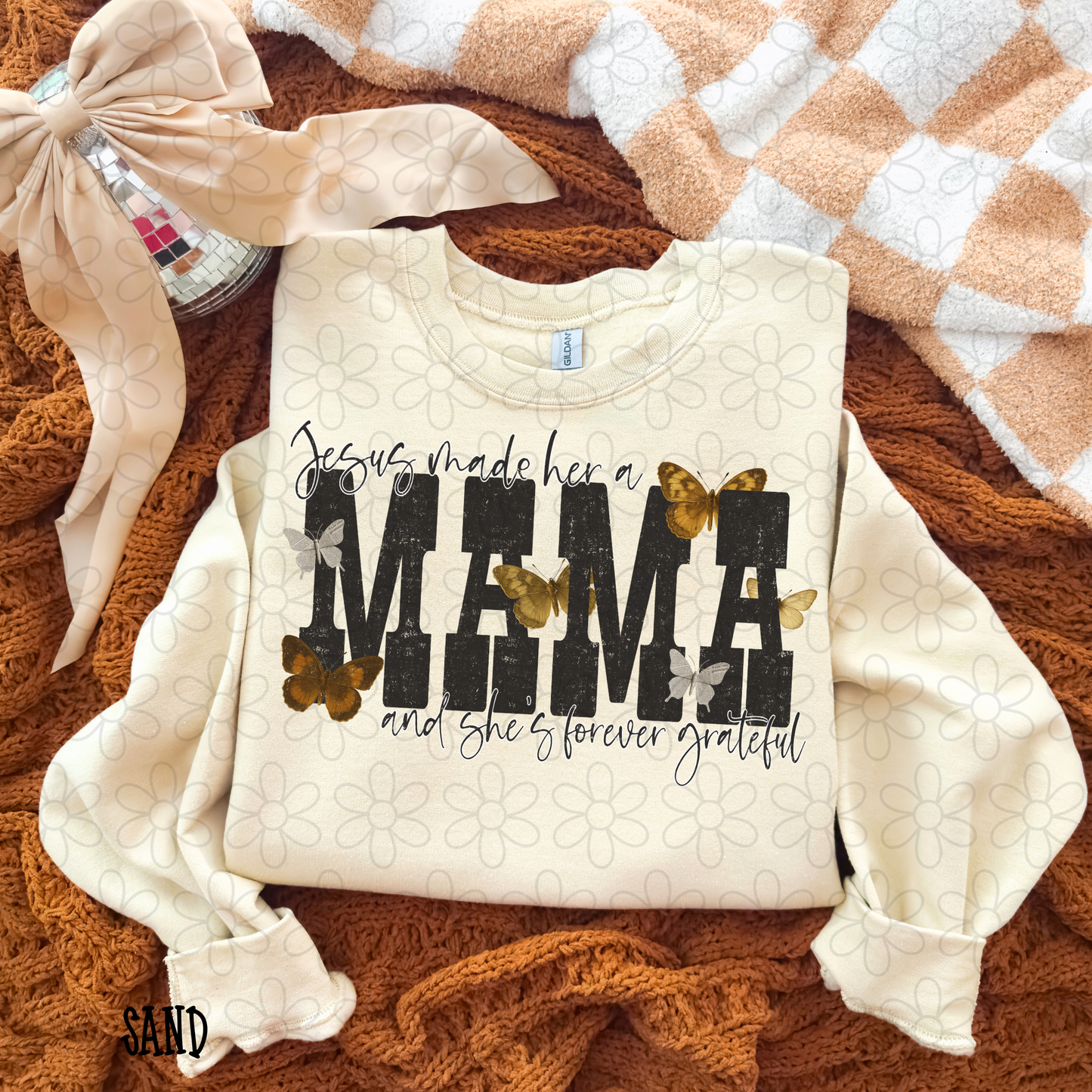 Jesus Made Her A Mama And She's Forever Grateful Completed Tee