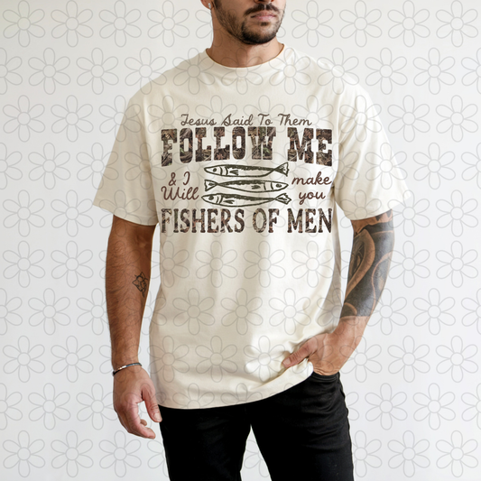 Jesus said to them follow me & I will make you fishers of men Completed Tee