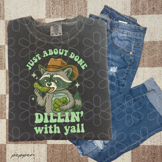 Just About Done Dillin With Yall Kids Completed Tee