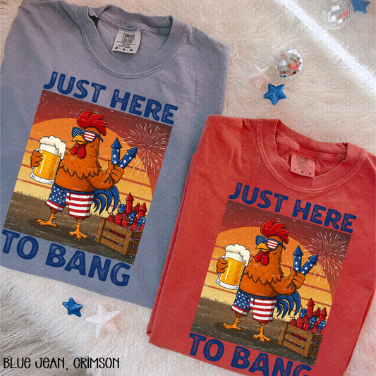Just Here To Bang Completed Tee