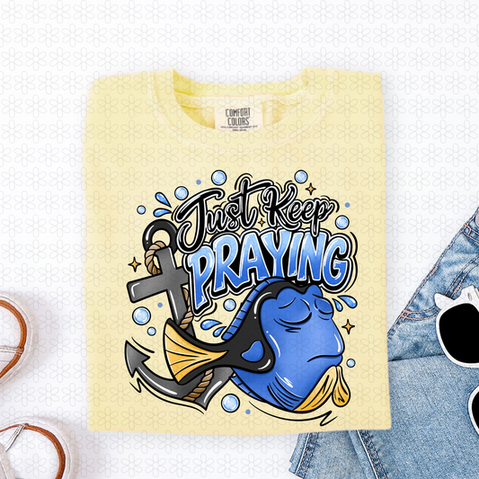 Just Keep Praying Completed Tee