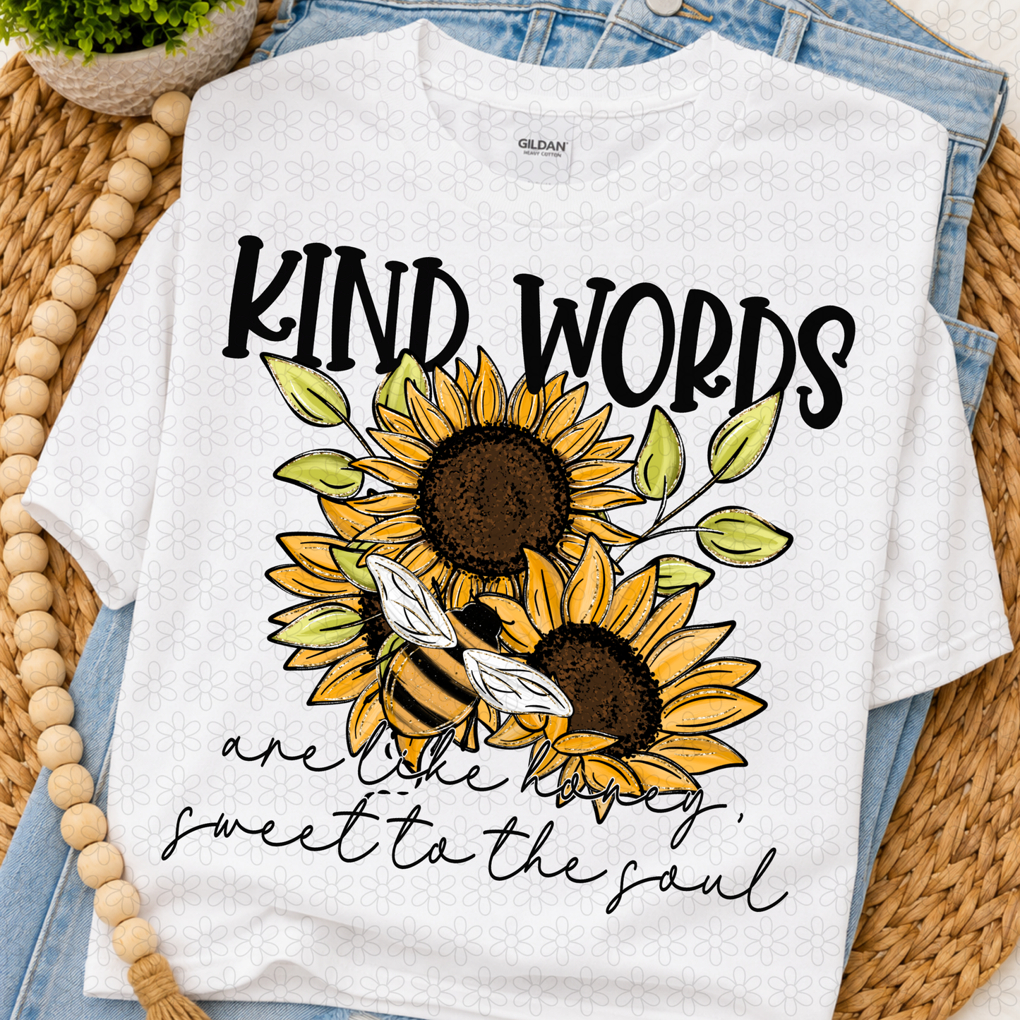 Kind Words are like honey sweet to the soul Completed Tee