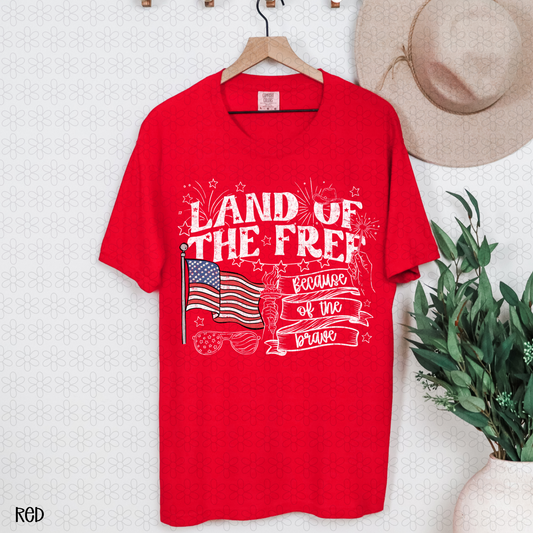 Land Of the Free Because Of The Brave-White Completed Tee
