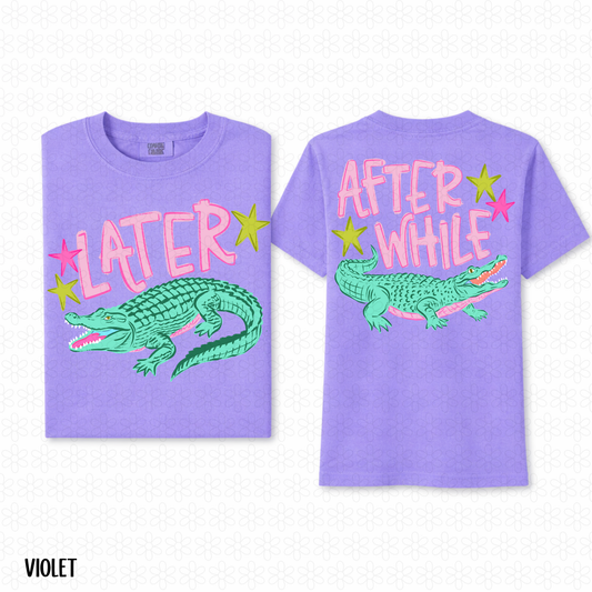 Later Gator After While Crocodile DTF Transfer
