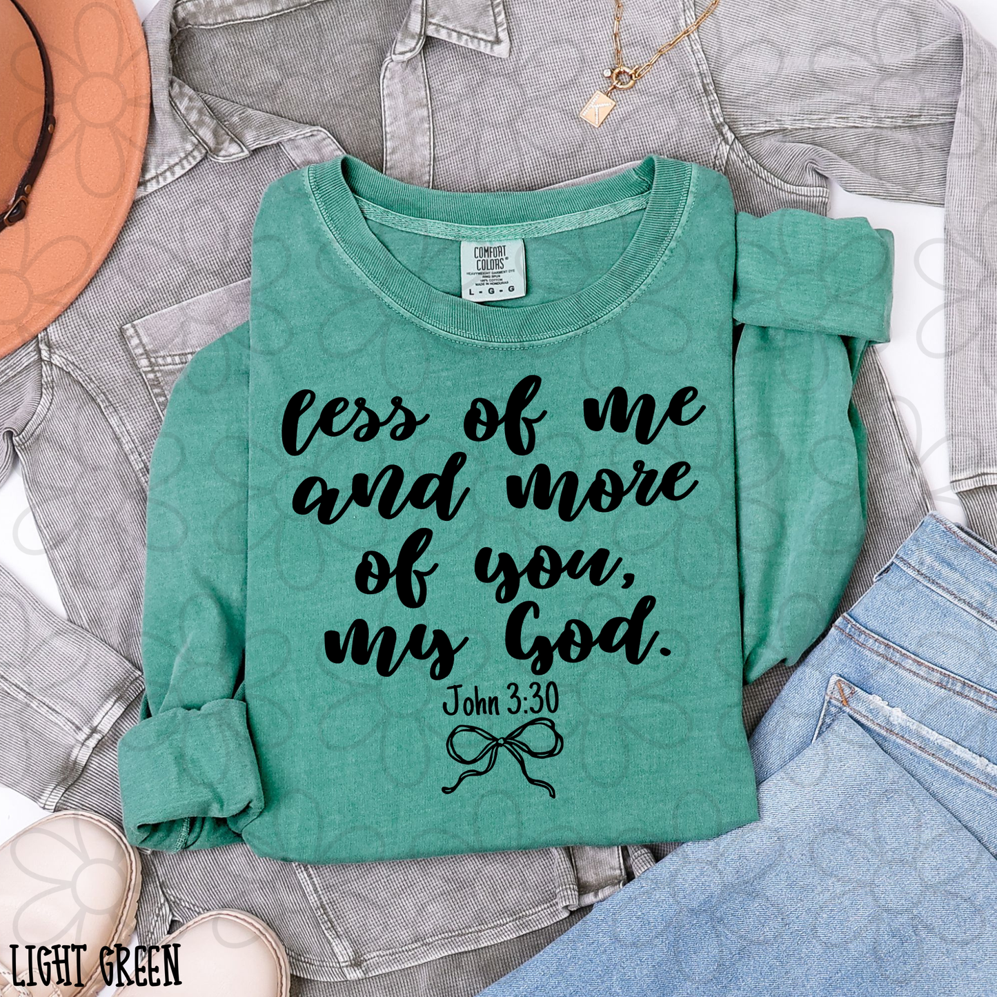 Less Of Me And More Of You, My God Completed Tee