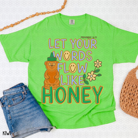 Let Your Words Flow Like Honey Completed Tee
