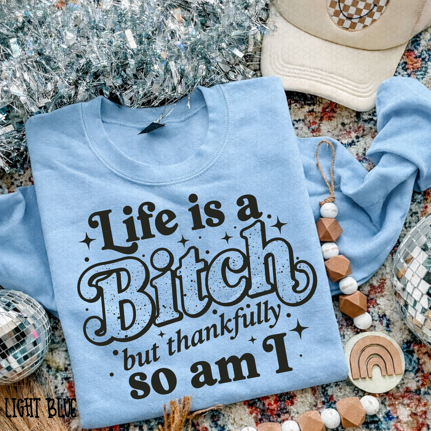 Life Is A Bitch But Thankfully So Am I DTF Transfer