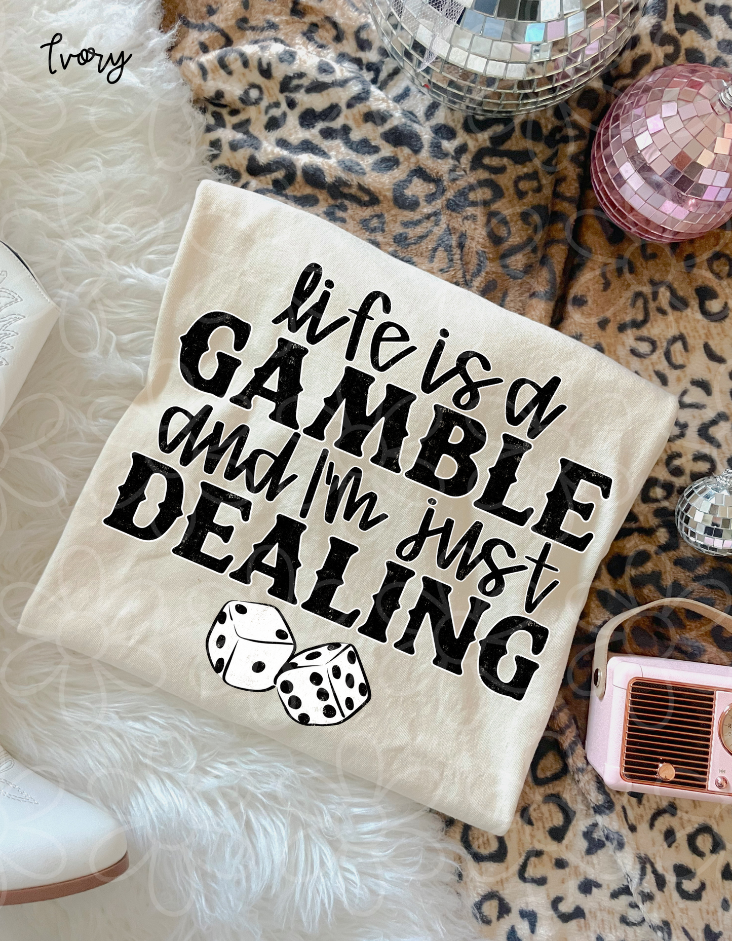 Life Is A Gamble And I'm Just Dealing DTF Transfer