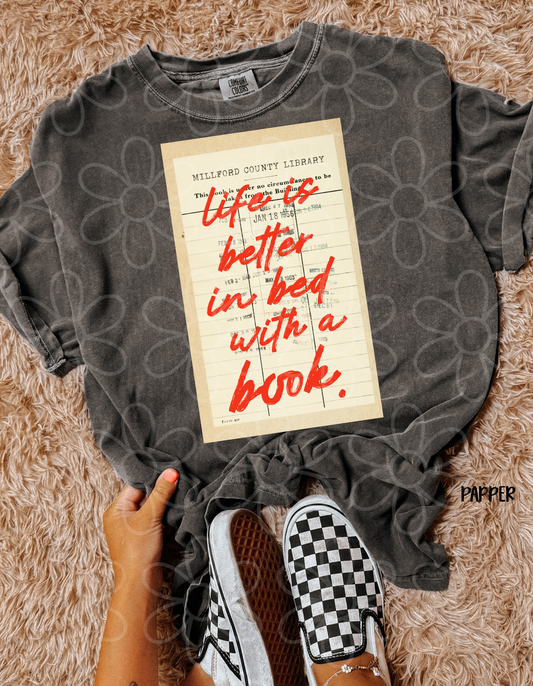 Life Is Better In Bed With A Book Completed Tee