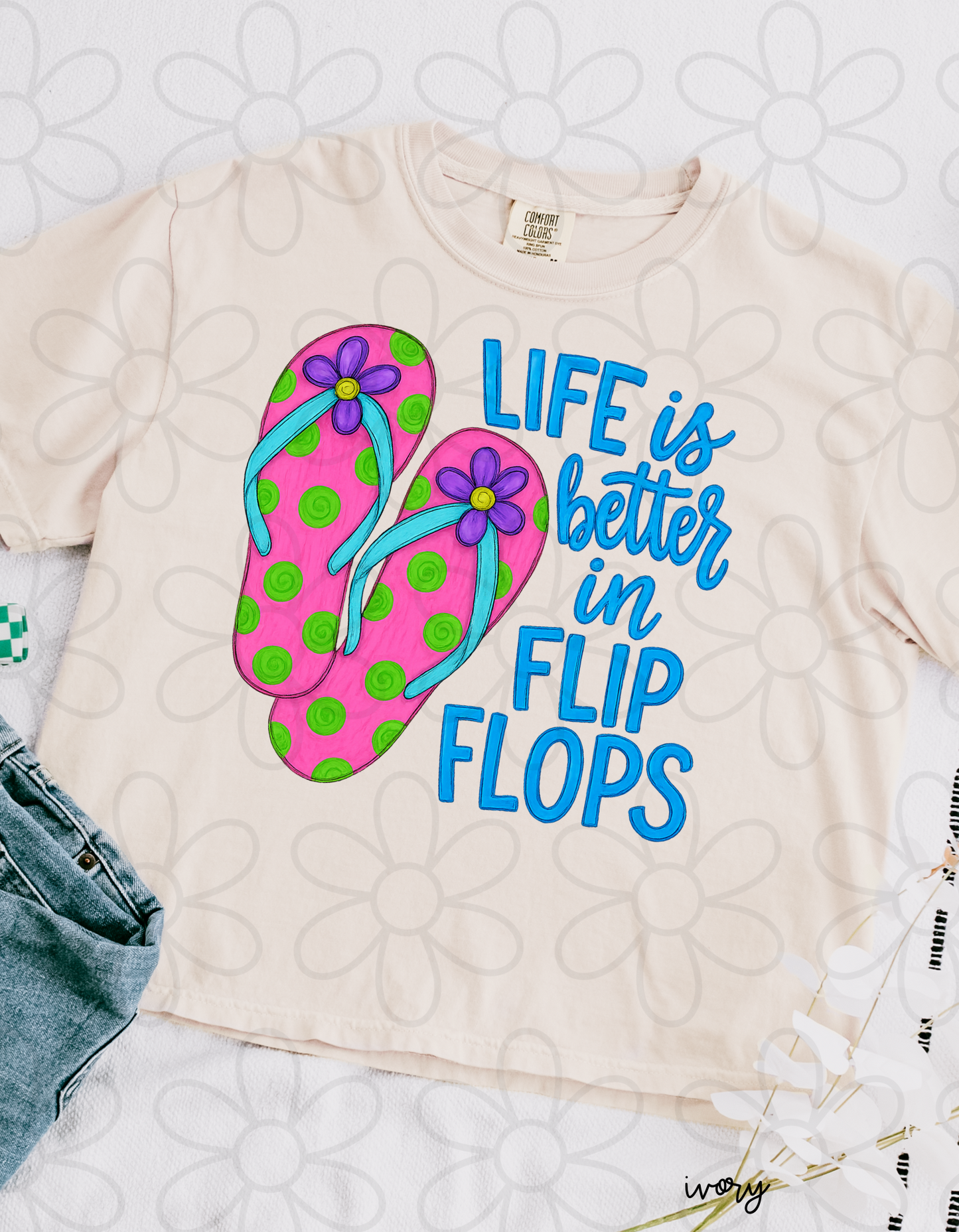 Life Is Better In Flop Flops Completed Tee