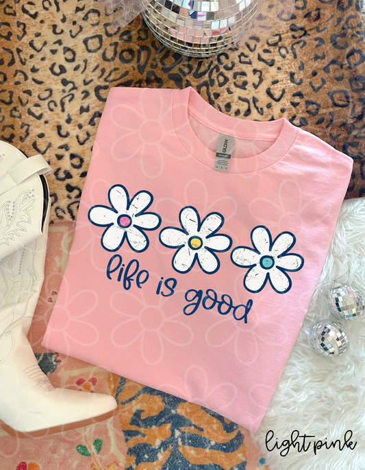 Life Is Good Flowers Completed Tee